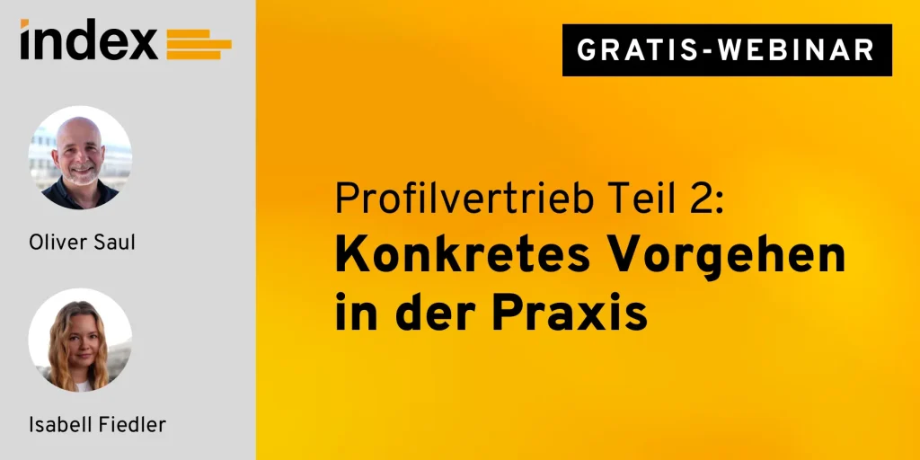 Grafik zum Gratis-Webinar "Profilvertrieb Teil 2: Konkretes Vorgehen in der Praxis" mit index-Logo und Portrait-Bild von Oliver Saul und Robin Lofski