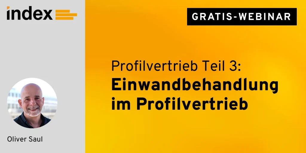 Grafik zum Gratis-Webinar "Profilvertrieb Teil 3: Einwandbehandlung im Profilvertrieb" mit index-Logo und Portrait-Bild von Oliver Saul