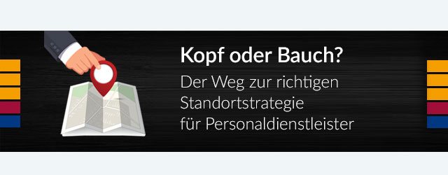 Der Weg zur richtigen Standortstrategie